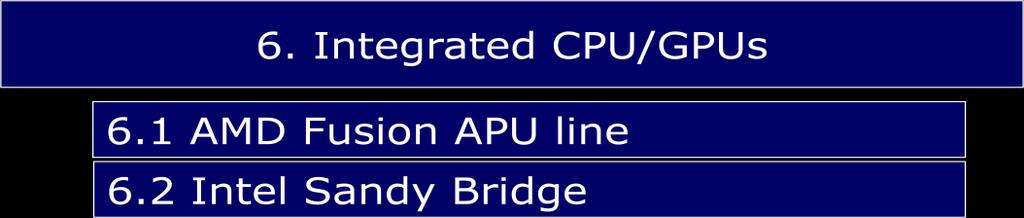 Integrált CPU / GPU : Ez jelenthet diszkrétet is: tokon belül de