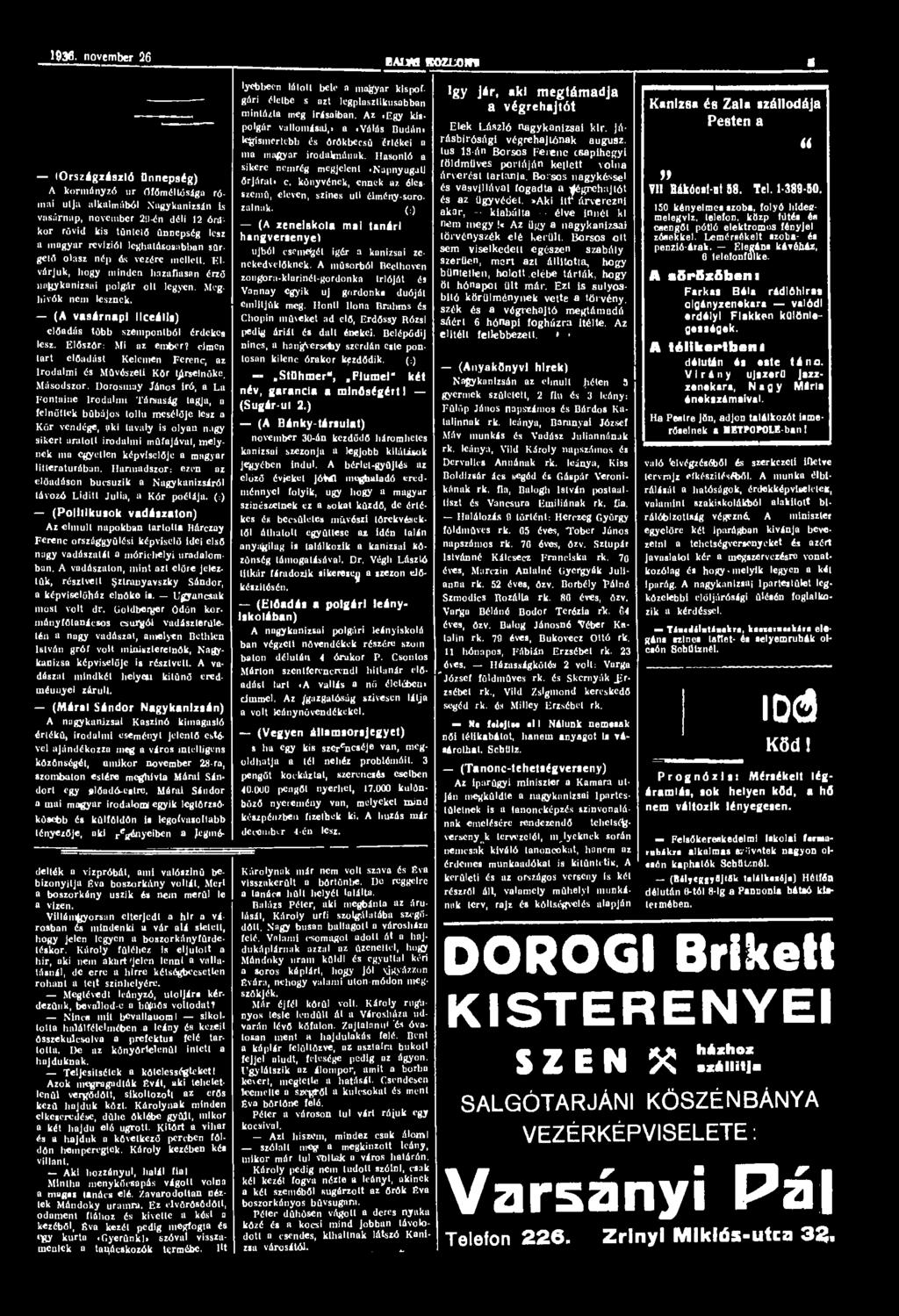 1936. november 26 BAUM KöZLOlfl 0 (Országzászló ünnepség) A kormányzó ur őfőméltósága római utja alkalmából Nagykanizsán is vasárnap, november 2í)-én déli 12 ónt'- kor rövid kis tűn lelő ünnepség