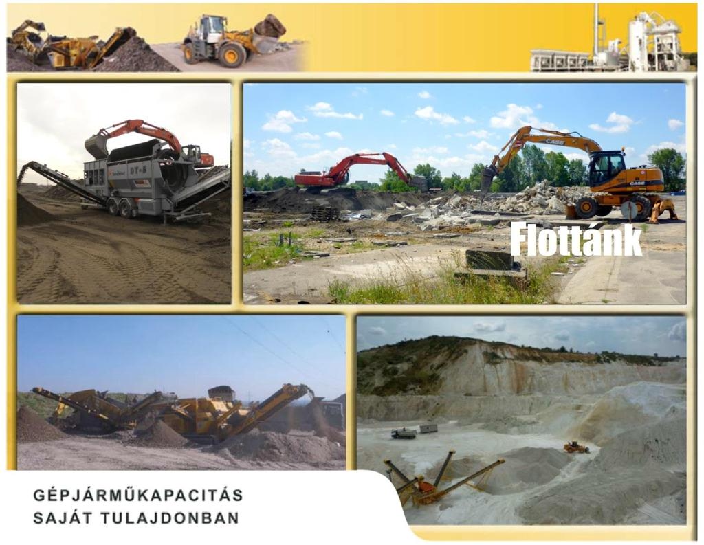Földmű bedolgozó eszközök: - 1 db Komatsu D65 típ. 21 t dózer, talajlazítóval - 1 db Caterpillar D6 TXL típ.