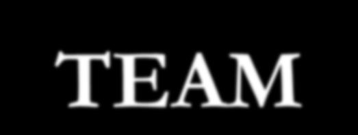 TEAM-MUNKA A team emberek olyan csoportja, akik közös cél elérése érdekében dolgoznak