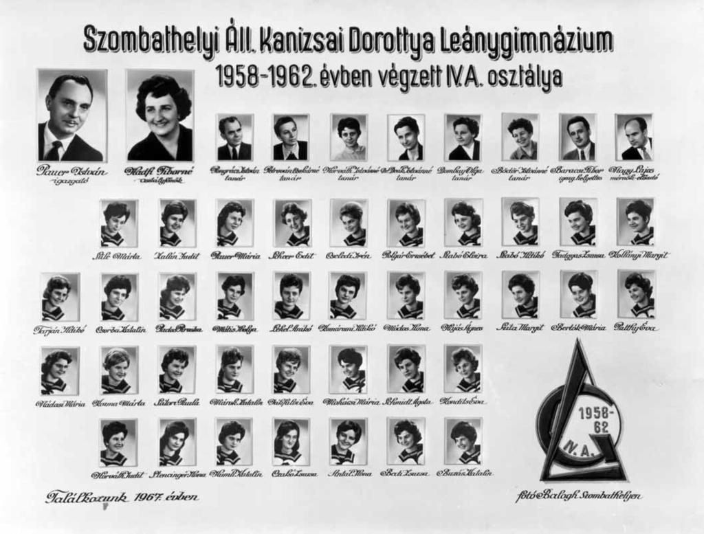 55 1961/62. tanév, IV. A Diákok soronként: 1. sor: Süle Márta, Zalán Judit, Pauer Mária, Scheer Edit, Cseledi Irén, Polgár Erzsébet, Szabó Elvira, Szabó Ildikó, Fadgyas Zsuzsa, Kollányi Margit; 2.