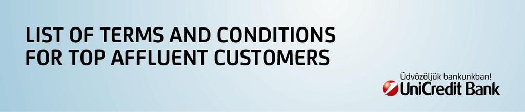 GENERAL TERMS AND CONDITIONS I. INTEREST AND FEES RELATED TO HUF ACCOUNT MANAGEMENT II. FEES RELATED TO THE MANAGEMENT OF FOREIGN CURRENCY ACCOUNTS, PAYMENT TRANSACTIONS III. IV.