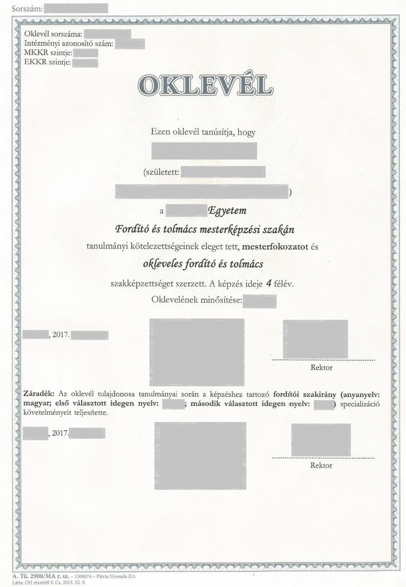 tolmács szakiránytól függetlenül minden esetben az okleveles fordító és tolmács képesítés szerepelt (tehát akkor is, ha fordítói szakirányt választunk), a választott nyelveket és a szakirányt pedig