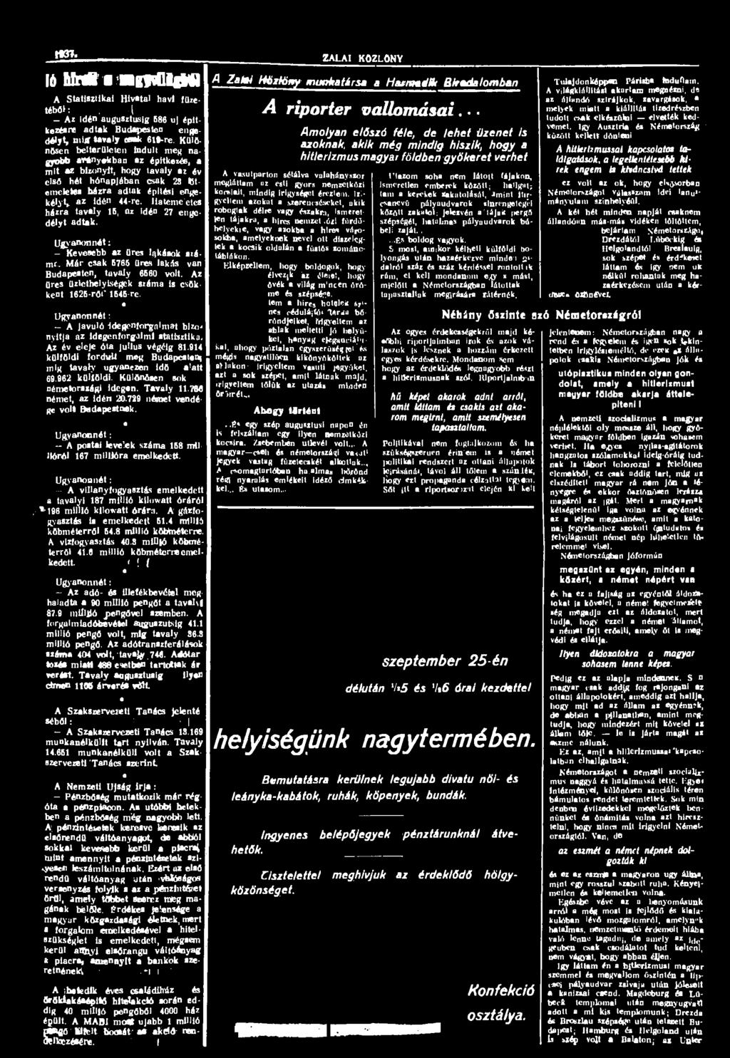t*>7. ZALAI KÖZLÖNY ló Urai a ngfvflífm) A Statisztikai Hivatal havi füzetéből:.. I. - Az idén augusztusig 586 uj építkezésre adtak Budapesten engedélyt, ml* tavaly ca«k 6l»-re.