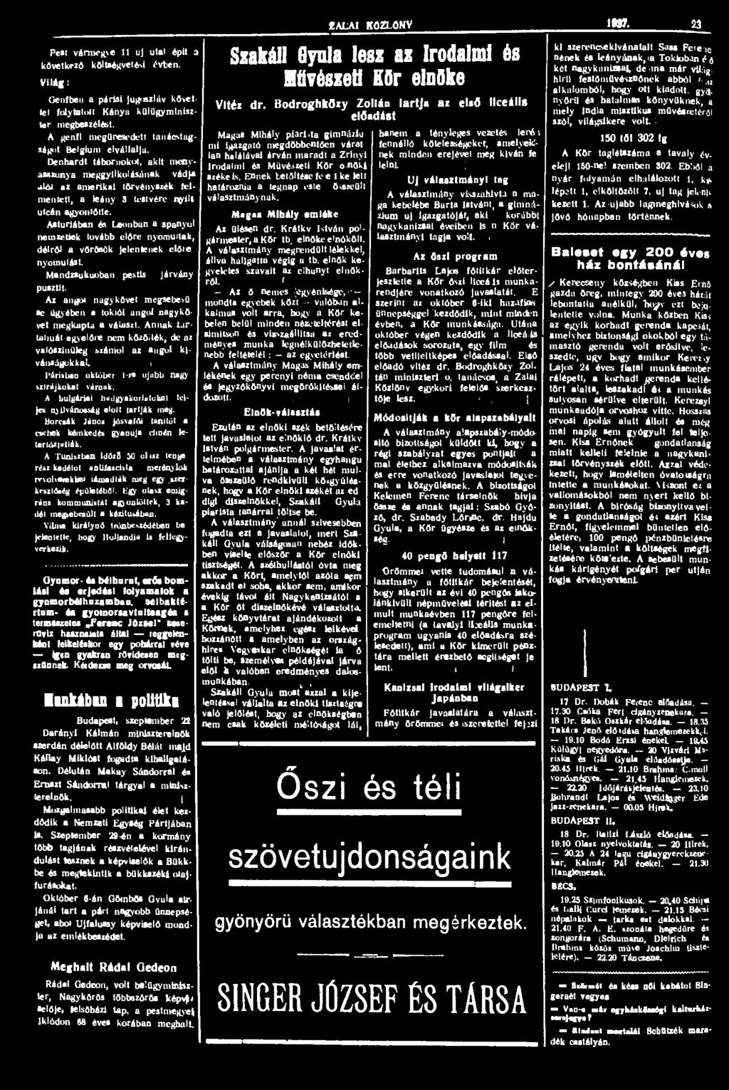 Pest vármegye 11 uj utal épit a kővetkező költségvetési évben. Világ: Genfben a párisi Jugoszláv követtel folytulolt Kánya külügyminiszter megbeszélést.