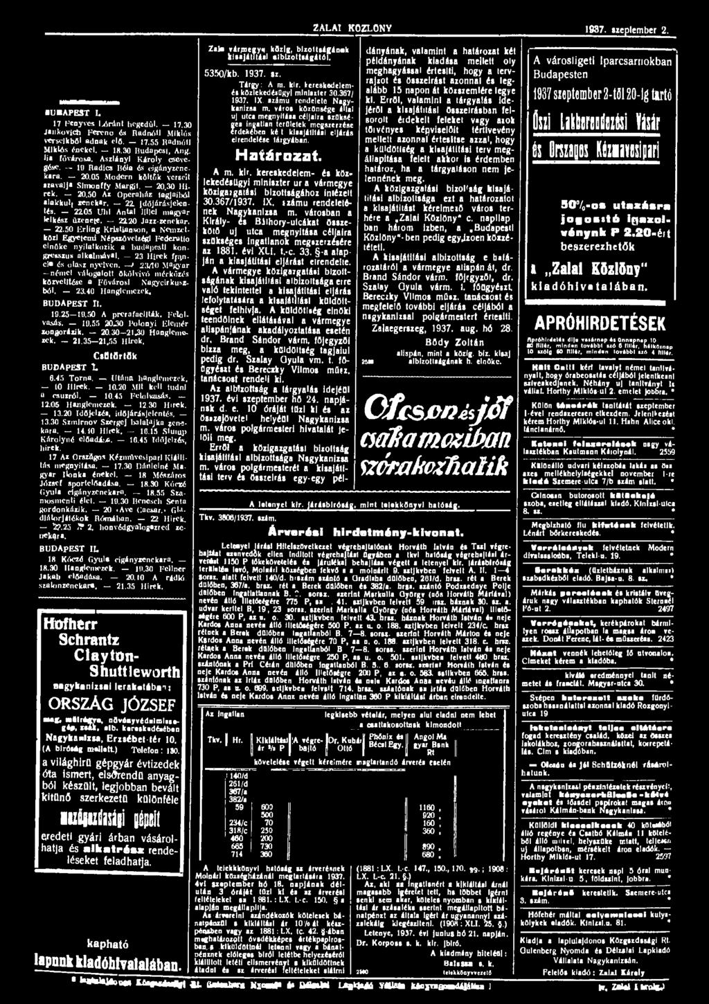 ZALAI KÖZLÖNY 1987. szeptember 2. UBAPEST I. 17 Fenyves leránt hegedül. 17.30 jankovich Fereno é-s Radnóti Miklós verseikből adnak elő. 17,55 Radnóti Miklós énekel. 18.30 Budapest, Ang. Ua fővárosa.