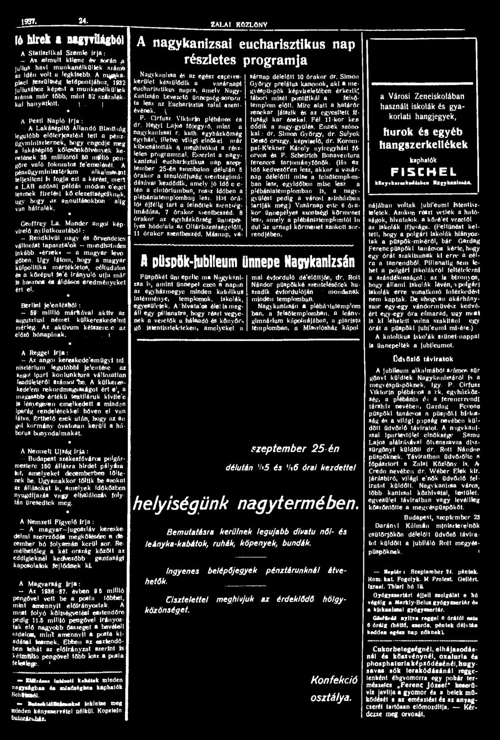 1937. 24. 16 hírek a nagyvilágból A Statisztikai Szemle irja : - A* elmúlt kilenc év során,a július havi munkanélküliek szánte az idén volt a legkisebb.
