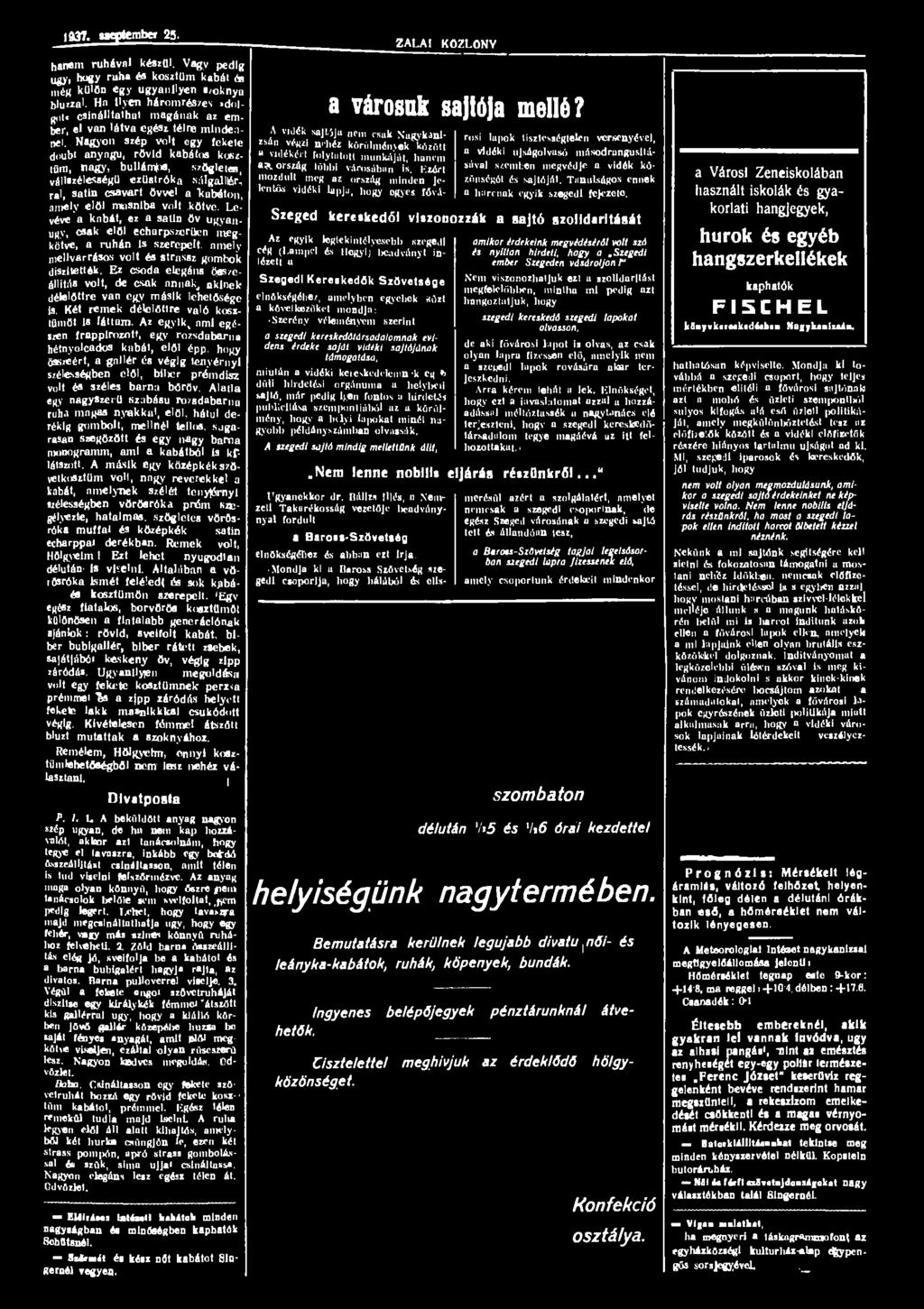 1937. szeptember 25. ZALAI KÖZLÖNY hanem ruhával készül. Vagy pedig ugy, hogy ruha és kosztüm kabát és még külön egy ugyanilyen szoknya blúzzal.