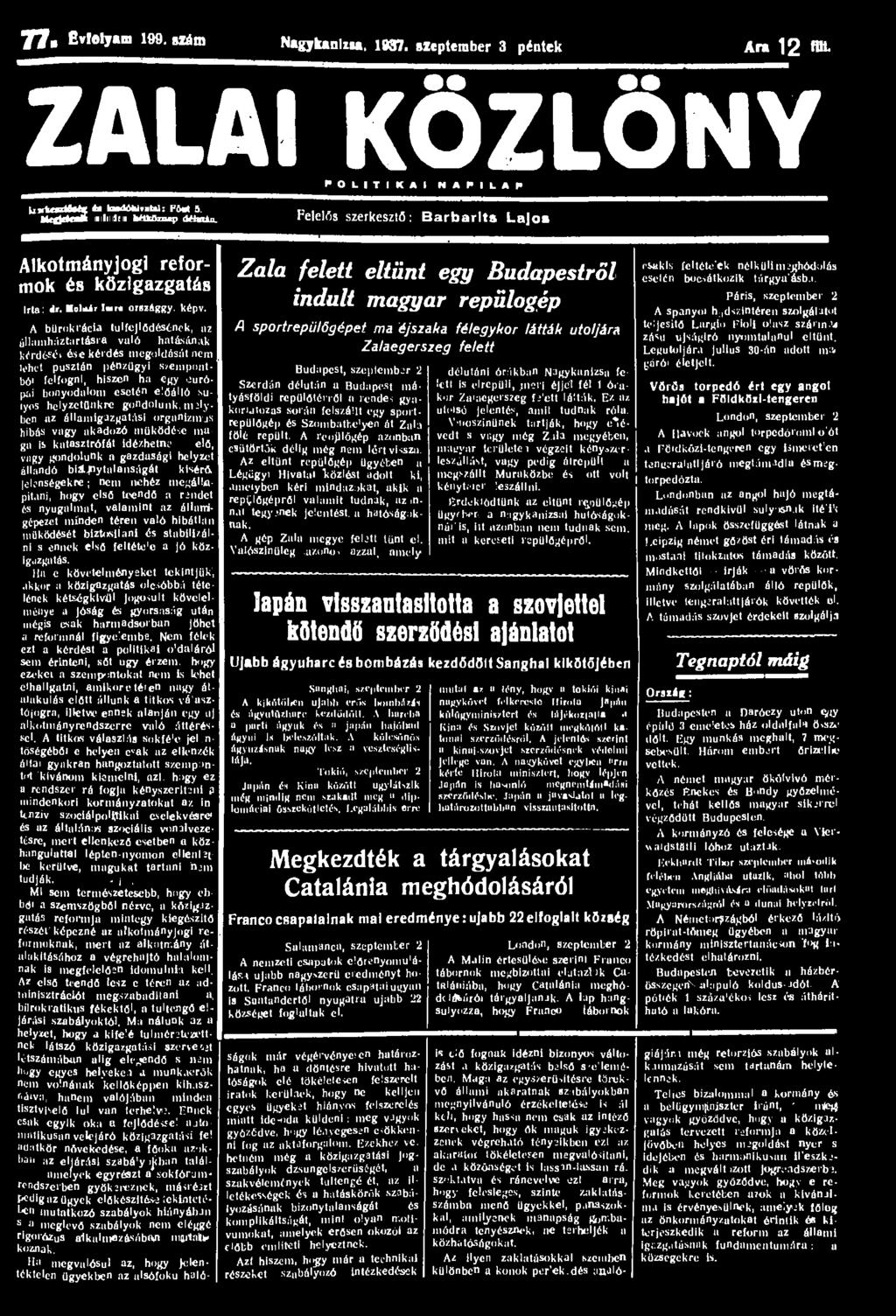 "fim Évfolyam 199. szám Nagykanliia, 1937. szeptember 3 péntek Ara 12 flll ZALAI KÖZLÖNY k*t«sim< fa k«d6hi»*ul: FW 5. HU&ML Mililillii kfttsuup Main.