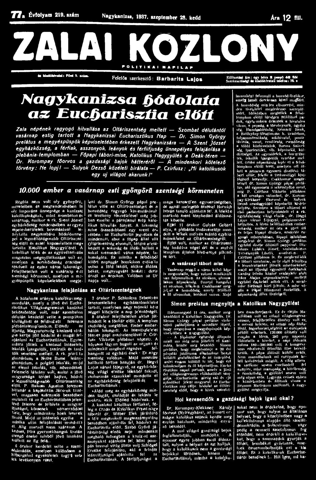 77a Évfolyam 219. szim Nagykanizsa, 1937. szeptember 28. kedd Ara 12 «U. ZALAI KÖZLÖNY P O L I T I K A I N A P I L A P te UadóMvafari: IM 5 uaa.