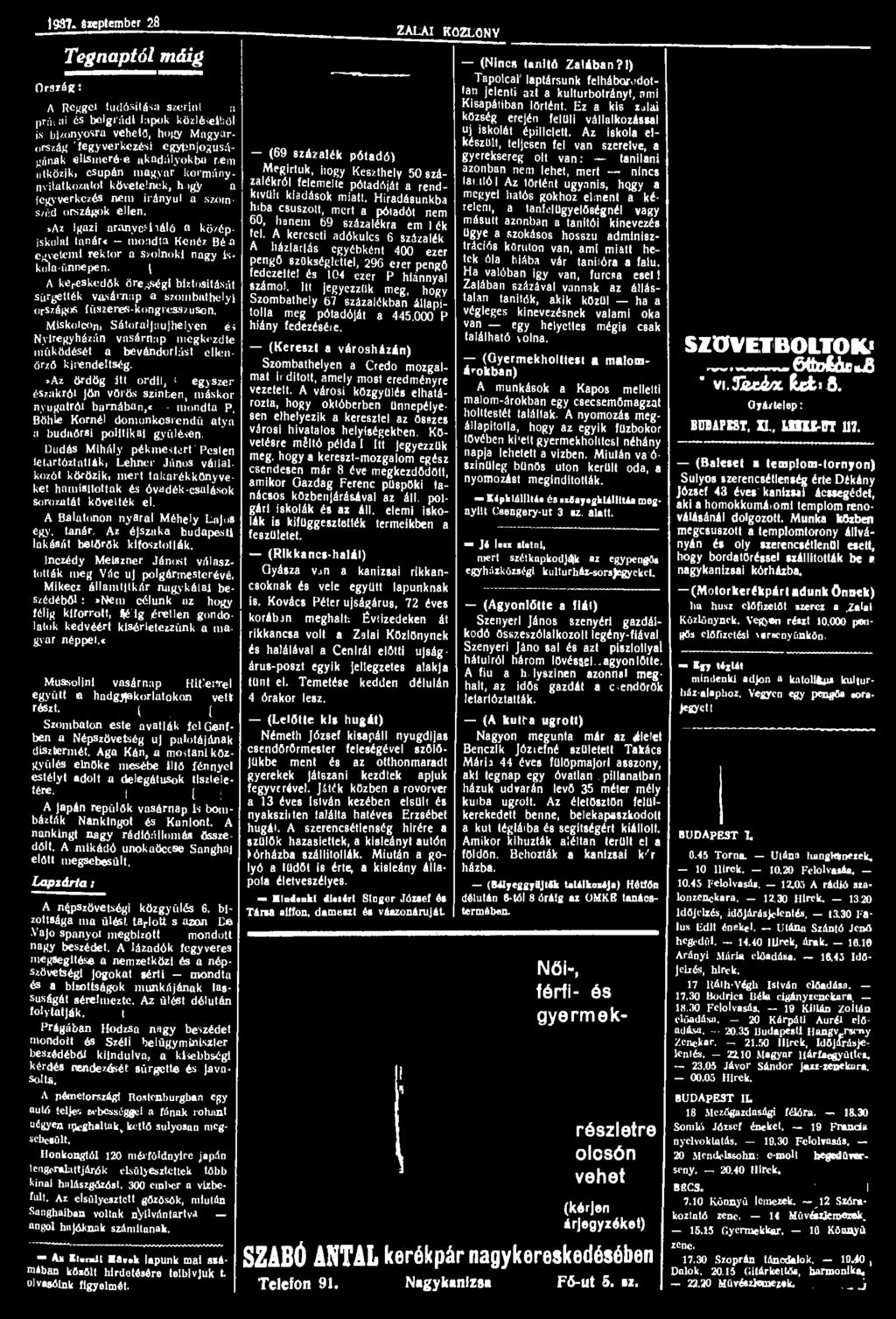1937. Szeptember 28 Ország; Tegnaptól máig A Reggel tudósítása szerint a prá ai és belgrádi lapok közléseiből is bizonyosra vehető, hogy Magyarország "fegyverkezési egyenjogúságának elisineré-e