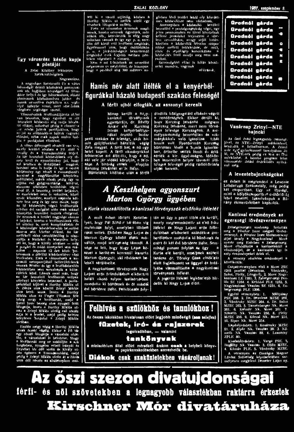 ' Ky városrész későn kapja a póstáját A Zalai Közlöny tekintetes Szerkesztőséginek Nagykanizsa. A nagyságos Szerkesztő Ur a város lakosságát érintő közérdekű panaszoknak nh.