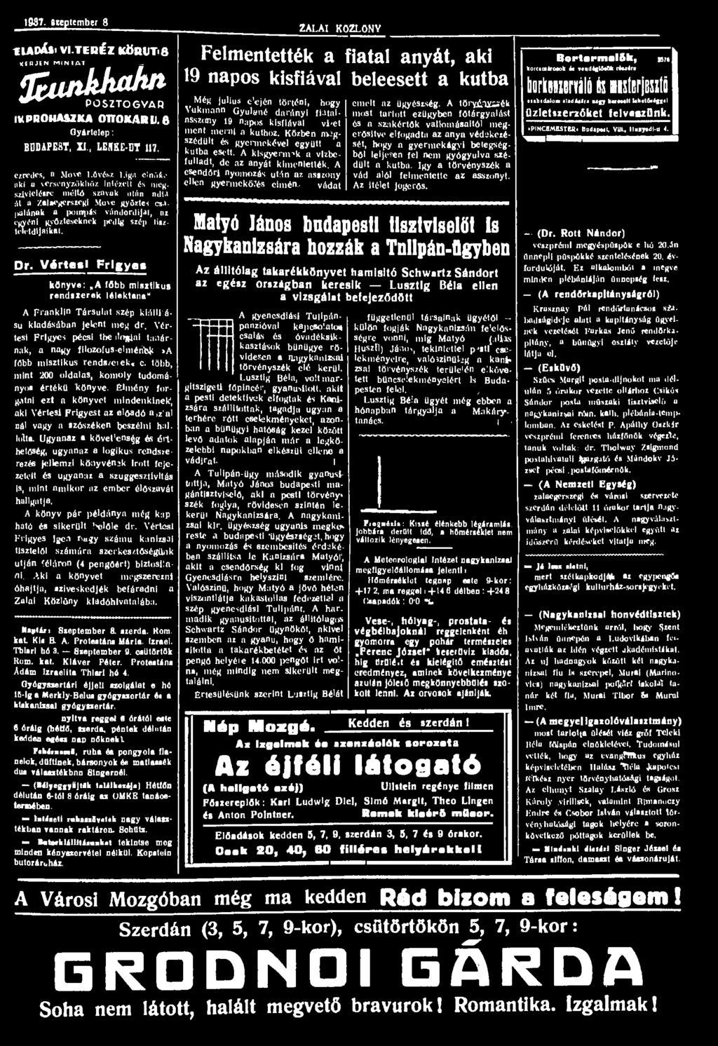 1937. 8«ptembcr 8 ZALAI KÖZLÖNY TLAWHI VI.TEHÉZ KURUTS KEHJtN MINTÁT I - fcunkhahn PÚSZTOGVAR IV.PROMASZKA OTTOKÁRI). 6 Gyártelep: BUDAPEST, XI., LENKE-ÜT 117.