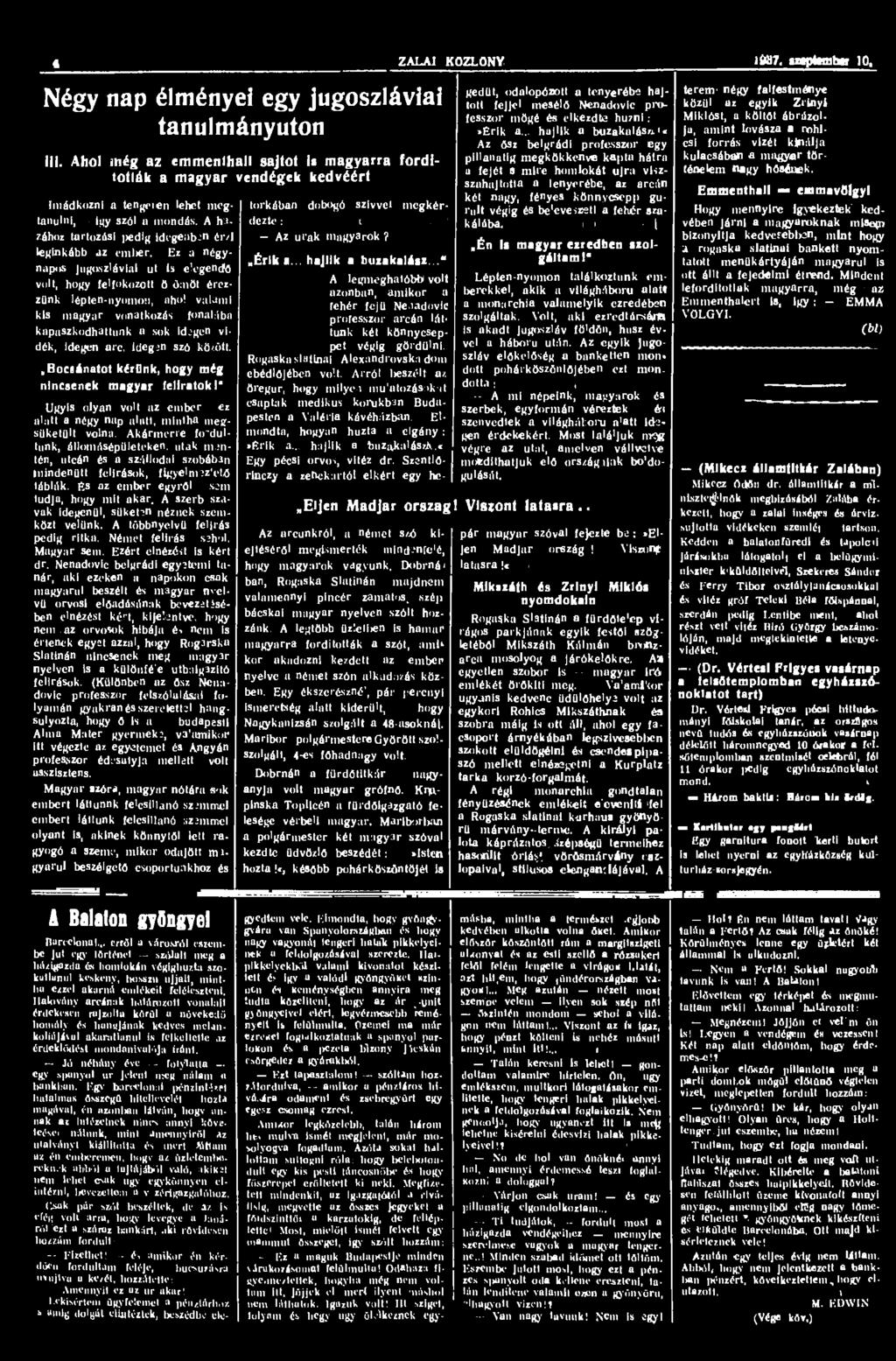4 ZALAI KÖZLÖNY 1687. szeptember 10. Négy nap élményei egy jugoszláviai tanulmányúton III.
