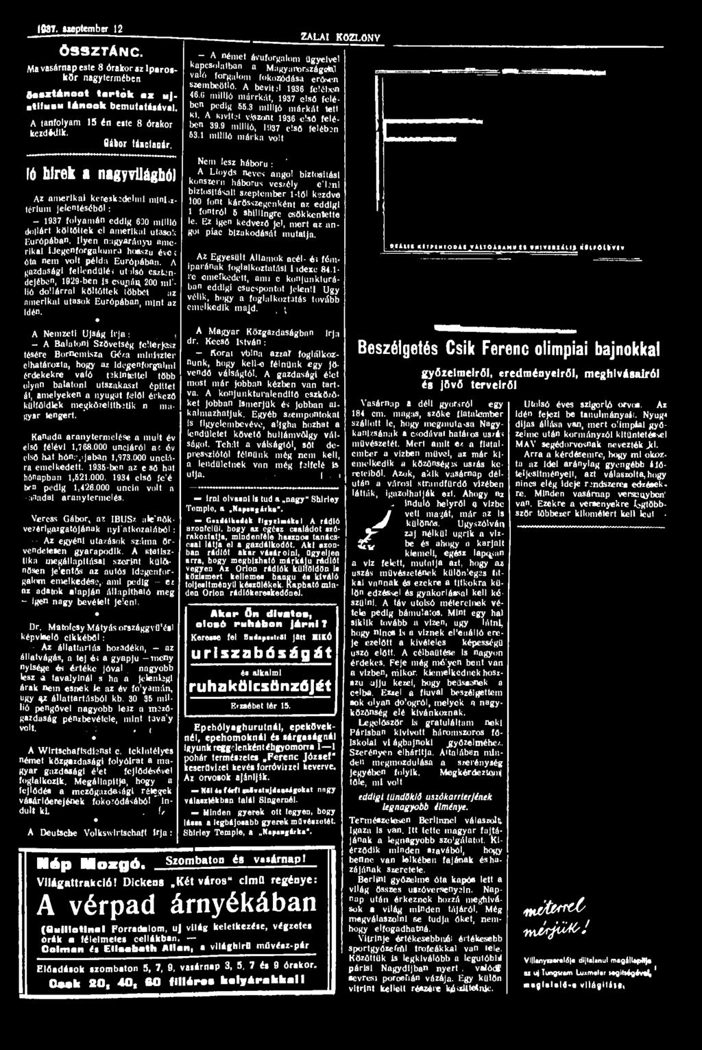 1937. tzeptember 12 ZALAI KOZLONV Ö S S Z T Á N C. Ma vasárnap este 8 órakor az Iparoskor nagytermében iwziánool tartók az uj- ttfubu lánook bemutatásával. A tanfolyam 15 én este 8 órakor kezdwik.