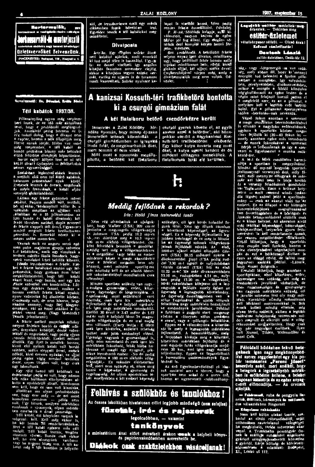 «ZALAI KÖZLÖNY 1987. neptemtm 15 Bor*«rmel6k, m, karcuuiomk <. vodfcifctt ltuíit..iu.*f«mmnüiémtirjiuli tbtdtíom «U4éUn UQ tuuill UbtlAWgf.1 üzletszerzőket felveszünk. PINCUUSm.