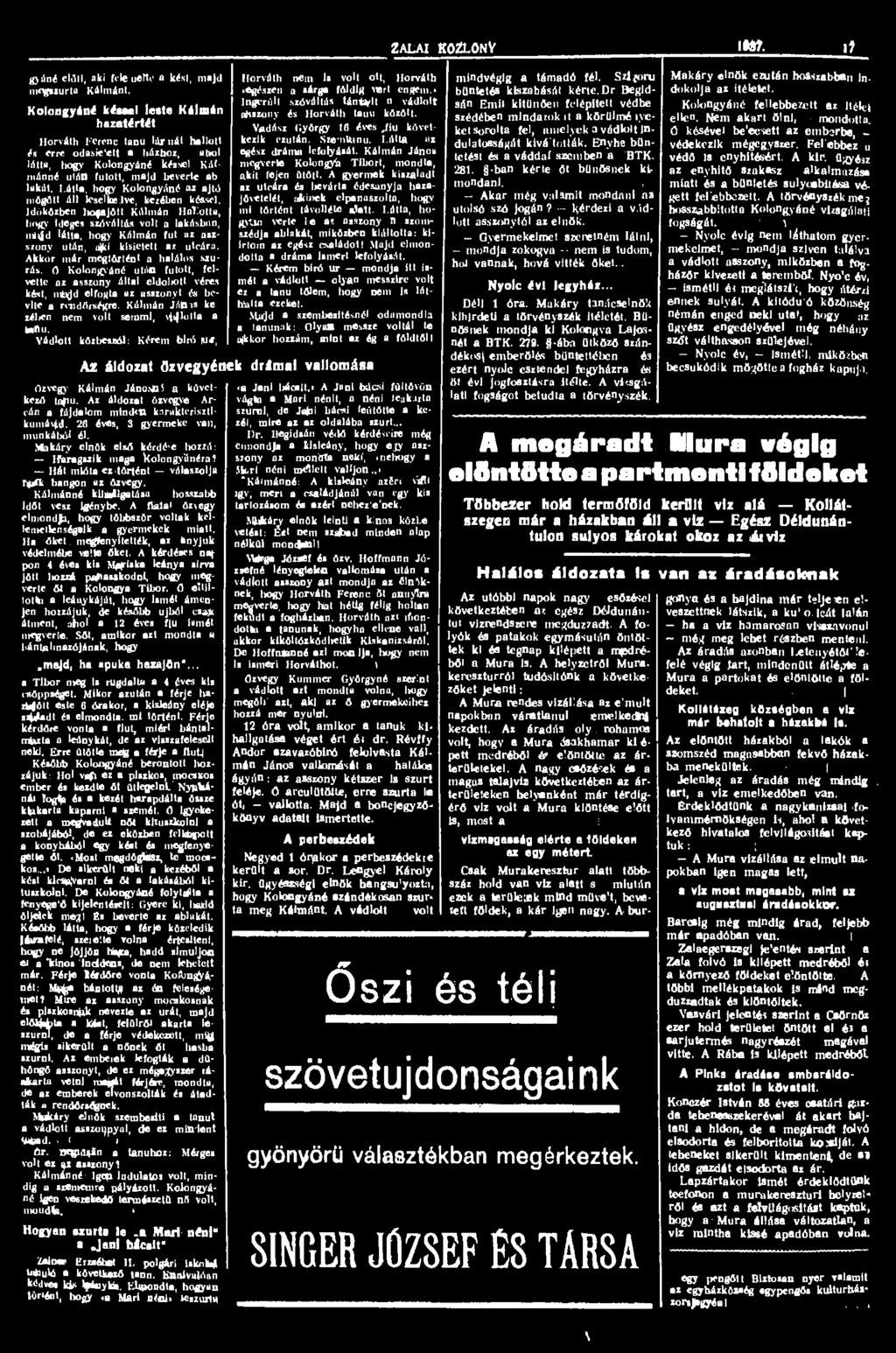 gyáné előli, aki fele uélte fl kési, majd megszúrta Kálmánt.