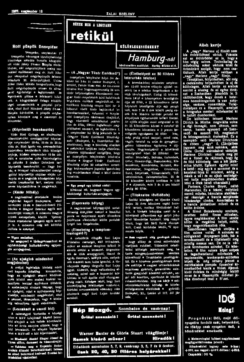 1987. szeptember 18 ZALAI KÖZLÖNY Rotf püspök ünneplése Veszprém, szeptember 17 Veszprém vármegye törvényhatósági bizottsága szterdán tartotta közgyűlését vitéz Jékey Ferenc $UpAn elnöklésévei, aki