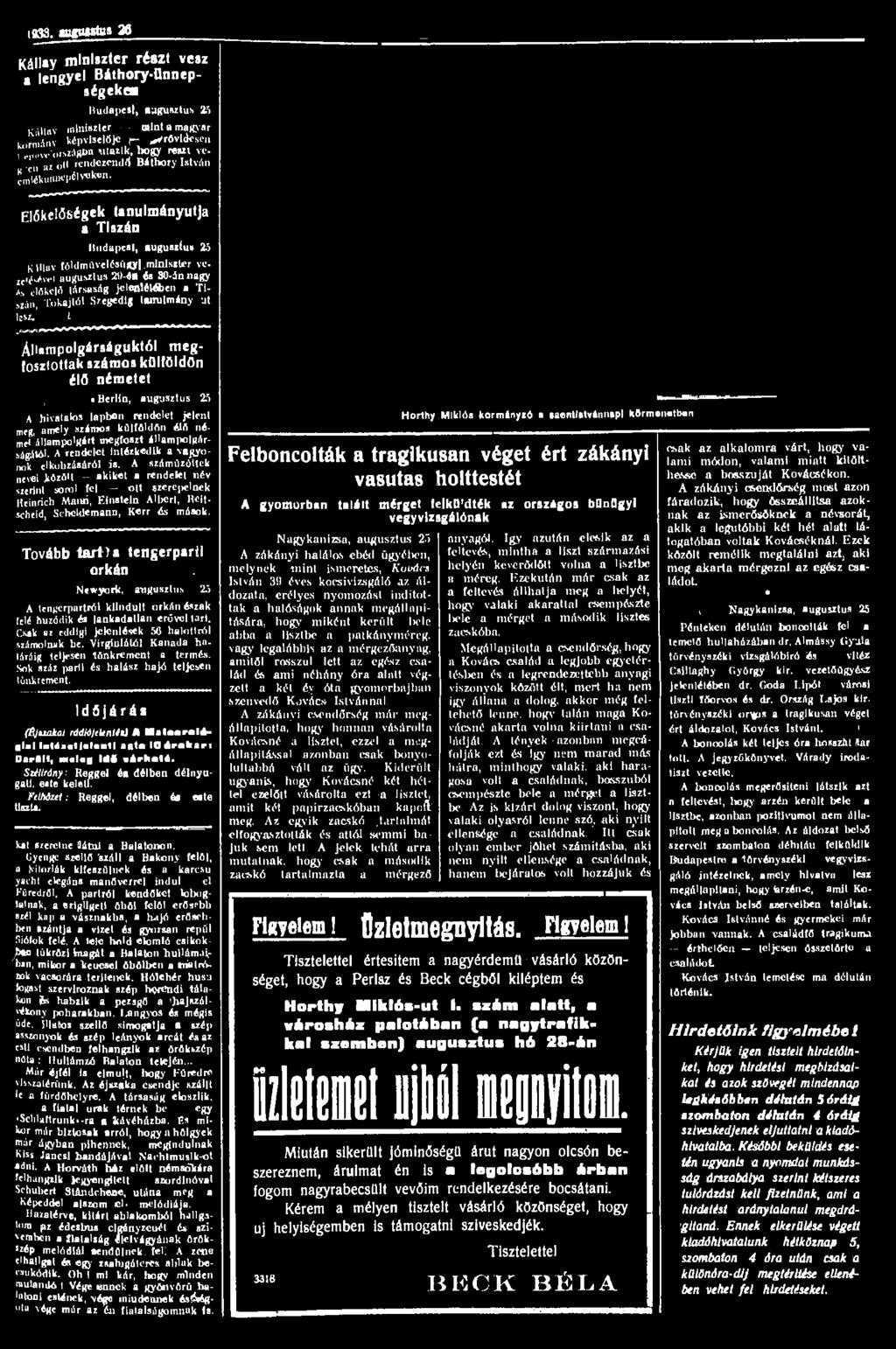 tm3. autuntus 38 Kállay mlnl*z1er részt vejz a lengyel Bíthory-flnnepségekeo Budapest^ augusztus ií K4H,v miniszter mint u magyar tormínv kípviseldje p iírtvtóeseii i. <"» íik ' l»w ve.