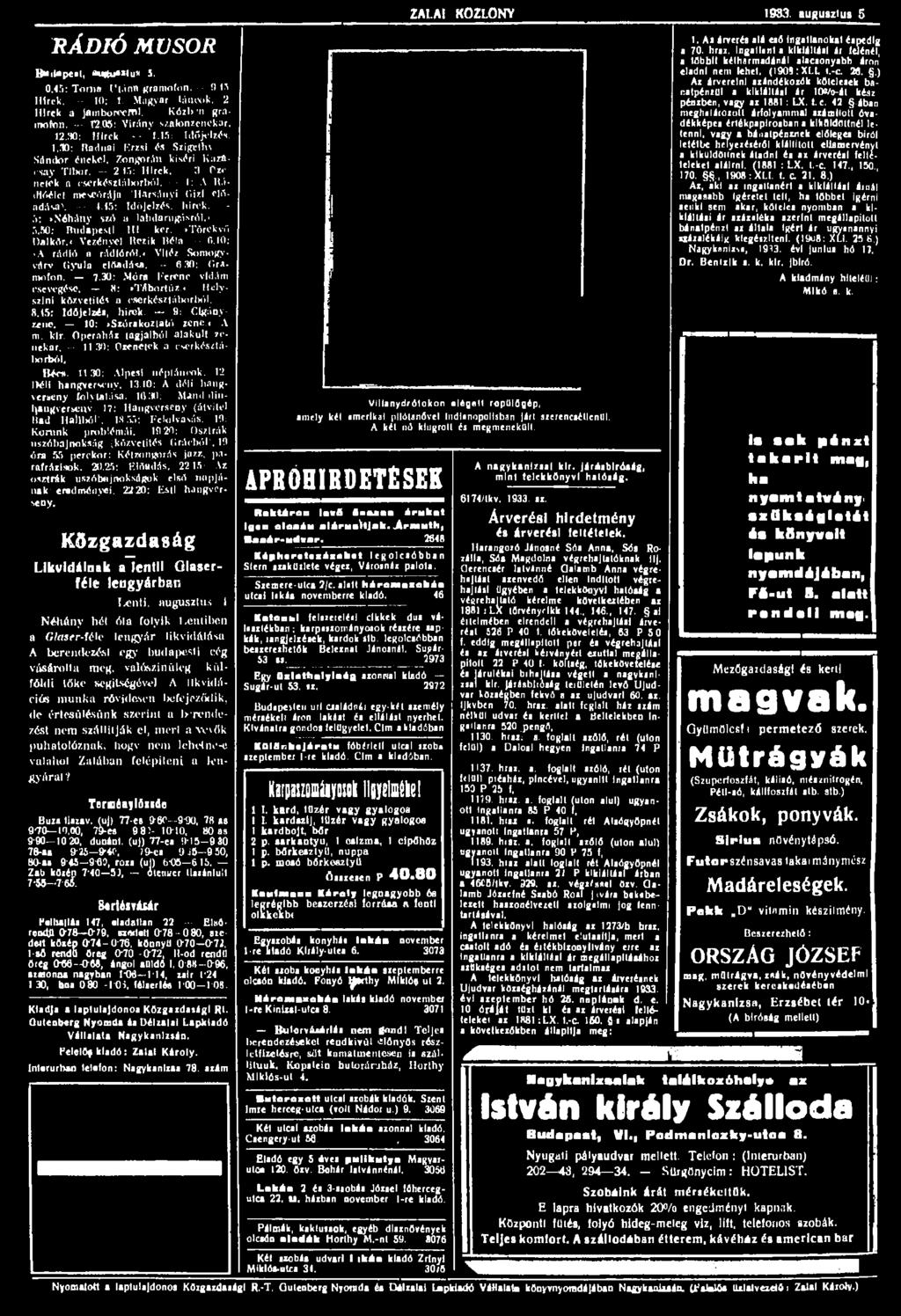 RÁDIÓMŰSOR Budapest, au#u»*lu* 5. 0.45: Torna Utána gramofon. 9 IV Hírek. - 10; 1 Magyar táncok. 2 Hírek a Jatnborccrol. Kózb-n gramofon. T2.05: Vlrány szalonzenekar. 12.30: Hírek 1.15: Időjelzés. 1.30: Karinai Krzsi és Szigetin Sándor énekel.