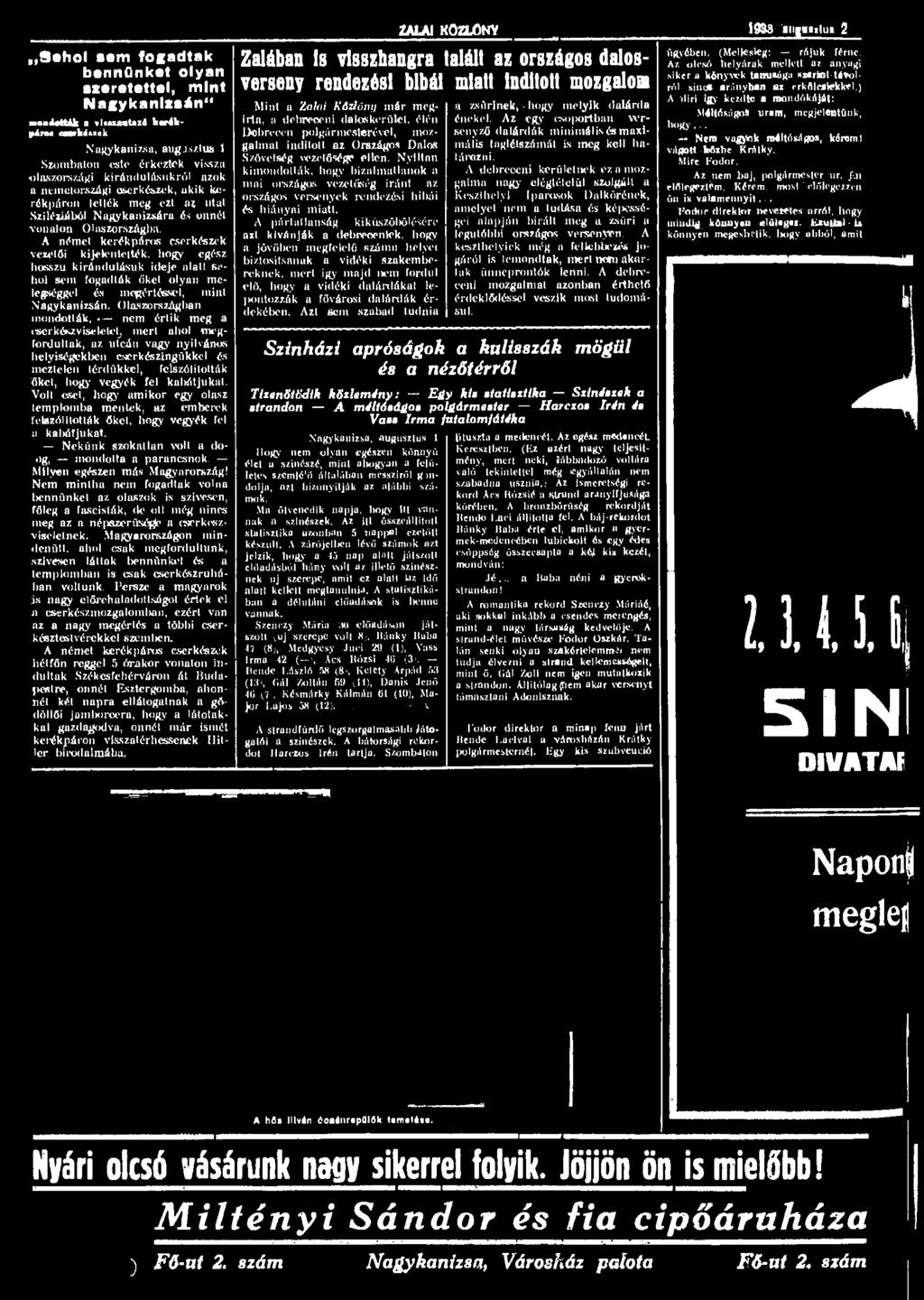 hogy egész hosszú kirándulásuk ideje alatt sehol sem fogadták őket olyan melegséggel 6 megértéssel, mint Nagykanizsán.