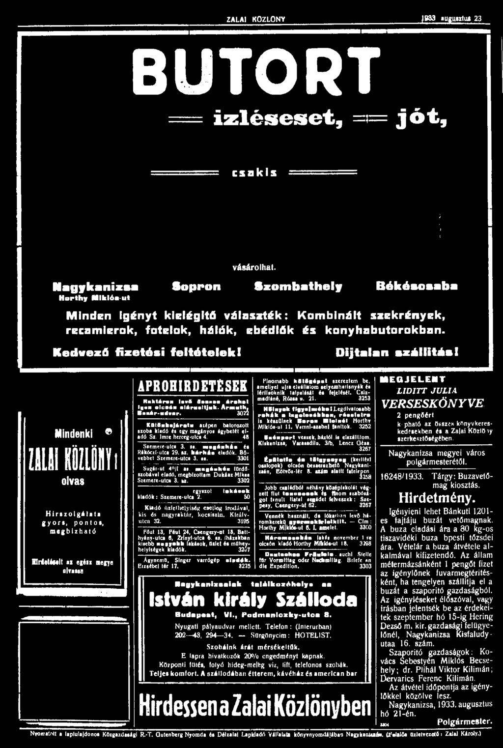 ZALAI KÖZLÖNY )»33 augunlm 23 BÚTORT = Ízléseset, =»= jót, csakis Nagykanizsa Horthy Mlklóa ut Sopron vásárolhat.