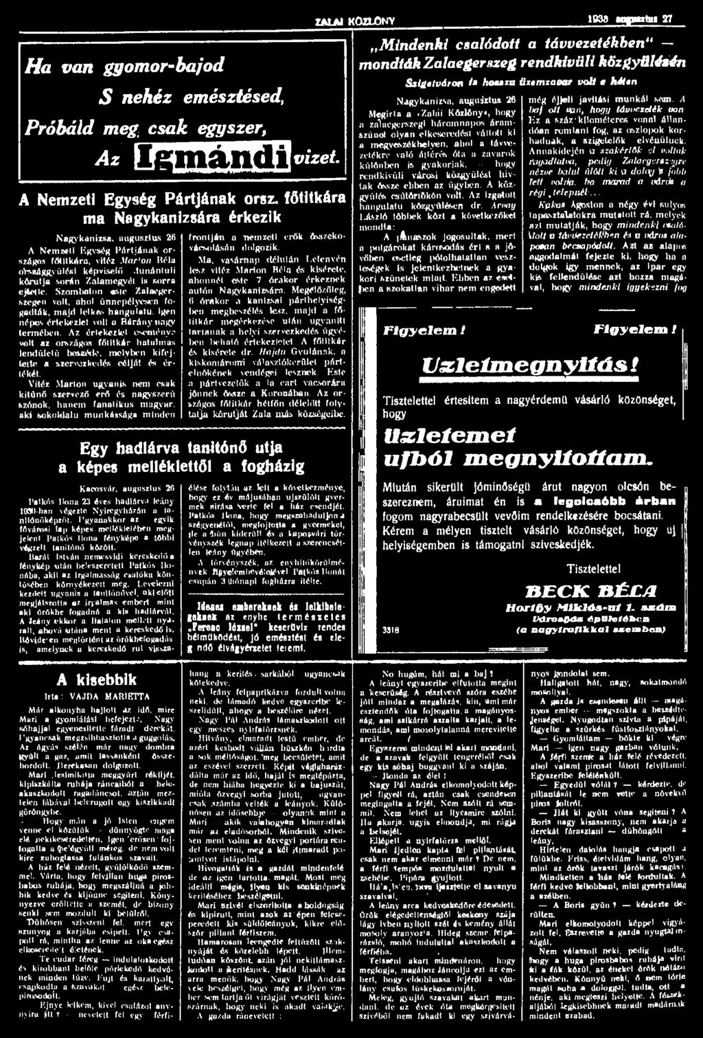 ZALAI KÖZLÖNY 1038 Mywtai 27 Ha van Próbáld ggomor-bajod S nehéz emésztésed,\ meg csak egyszer, Az U ^ ^ T í m v i z e t. A Nemzeti Egység Pártjának orsz.