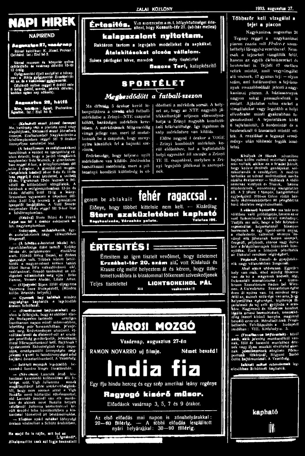 j NAPI napirend HIREK *ü0i<«**7> ^mmérnmp Római katolikni: K. József. Protest.: Oebhird. Izr.: Elulbó 5. Városimuzeumés könyvtár rjyltva csütörtökön étvasárnap délelőtt JO-től 12 t u>«>k- óráig.