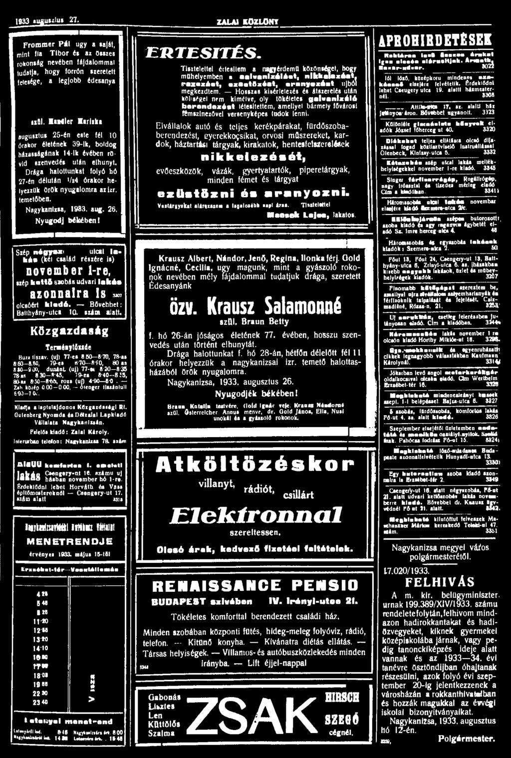 1933 auguszlus 27. ZALAI KOZLONT Frommer Pál ugy a saját, mint fia Tibor és az ÖSSZCB rokonság nevében fájdalommal tudatja, hogy forrón szeretett feleségé, a legjobb édesanya iiül.