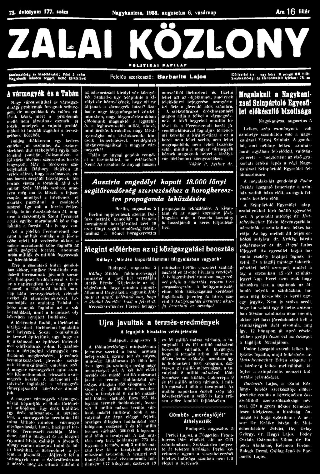73. évlolyara 177. iiára Nagykanizsa, 1933. auguizlus 6, vasárnap Ara 16 HUér ZALAI KÖZLÖNY fsefkeutóség éi kiadóhivatal: főút 5.
