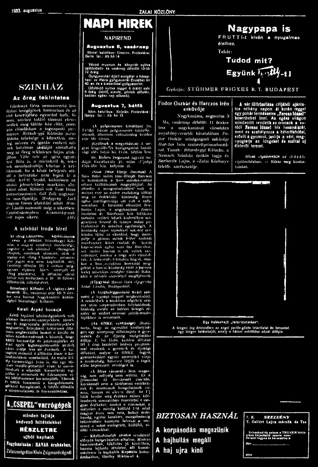 1933. auguiilus SZÍNHÁZ Az öreg tekintetes Gárdonyi Géza nemes veretű irodalmi levegőjének humorlmn és az rlcl keserűjében egyaránt halk, finoin.