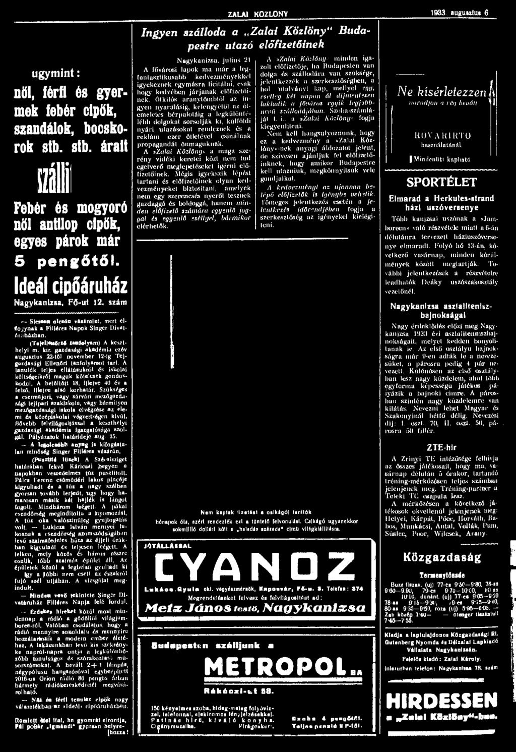úgymint: női, férfi és gyermek febér cipők, szandálok, bocskorok stb. stb. árait fül Febér és mogyoró Dől antilop cipők, egyes párok már 5 pengőtől. Ideál cipőáruház Nagykanizsa, Fő-ut 12.