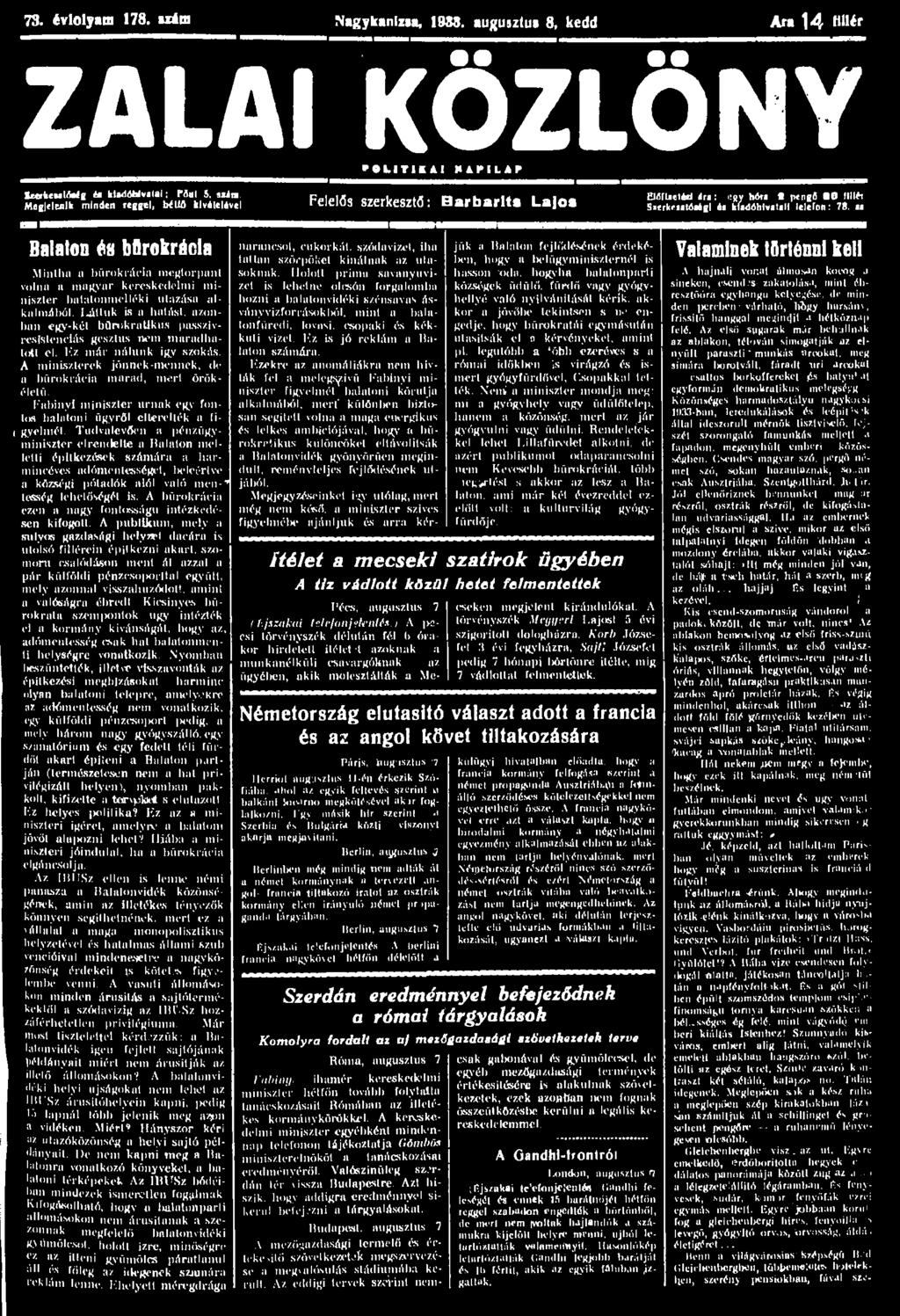 73. ívlolyam 178. uám Nagykanizsa. 1938. augusztus 8, kedd Ara 14 Ml*' ZALAI KÖZLÖNY IcerfccMtMg 6* kiadóhivatal; I'rtut S. síim.