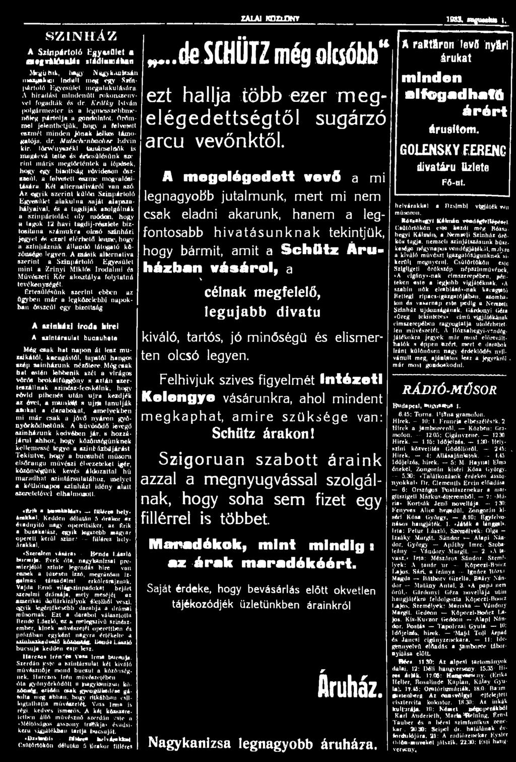 SZÍNHÁZ A Szinpártoló Kgywölet a ül«gv*mtttjás stádiumában Mrgühik, hagy N^yk.mi/^áu imugakmi indnll meg egy Sjrfhluirtoló Egyesület inegalnkulámira. A híradást mindenütt rokonszenvvel fogadták ós dr.