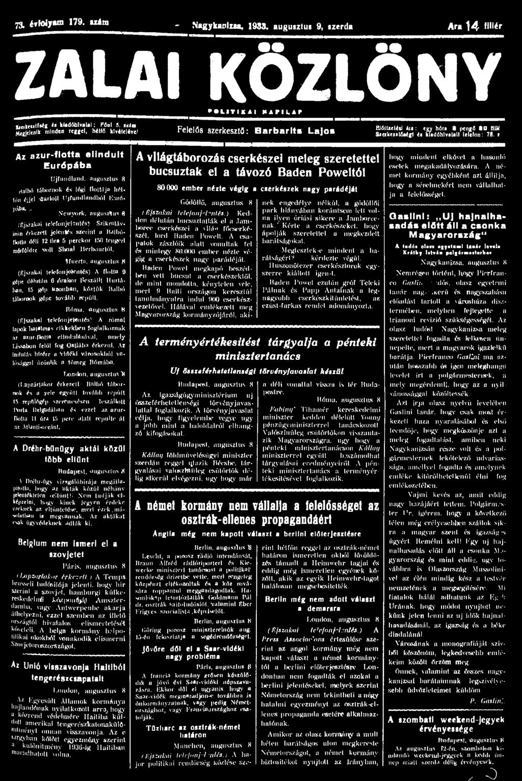 73. évtolywn 179. uim - Nagykarlzm, 193S. augusztus 9, szerda Ara 14 fillér ZALAI KÖZLÖNY»tllTIKAI HAPIl,Af Utiitu\6üi í» kiadóhivatal I Főnt 5.