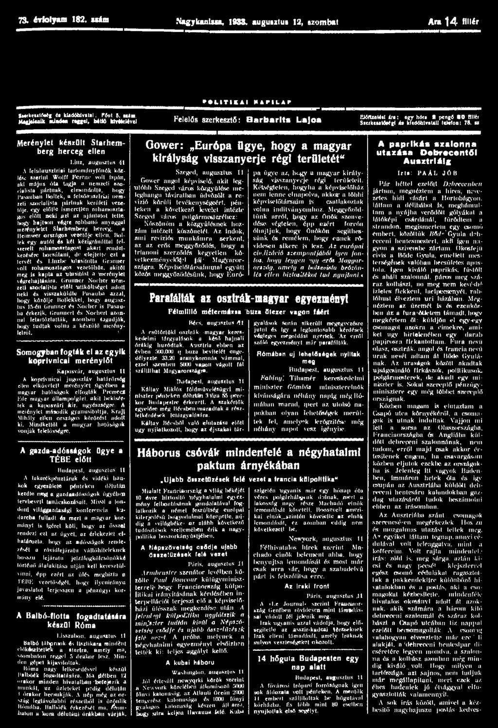 73. érlolyam 182. u4m Nagykan lua, 1933. auguiztui 12, szombat Ara 14 Hllér ' LITIKAI NAPIL AT Z f f i ^ ^ U & l ^ Felelős szerkesztő: Barb.rlts L.Jo.