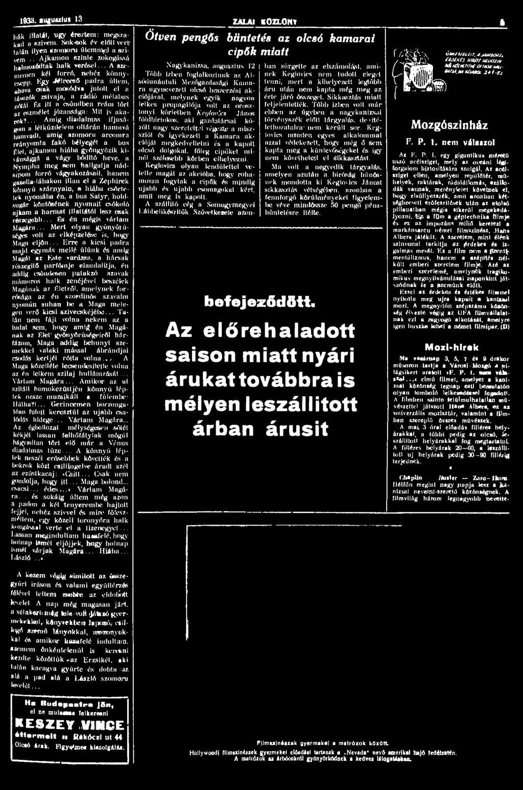 .- Amig diadalmas ifjúságom a lét küzdelem oltárán hamuvá hamvadt, amig szomorú arcomra reányomta fakó bélyegét a bus Elet, ajkamon hiába gyöngyözik kivánsággá a vágy bódító heve, a Nympha meg sem
