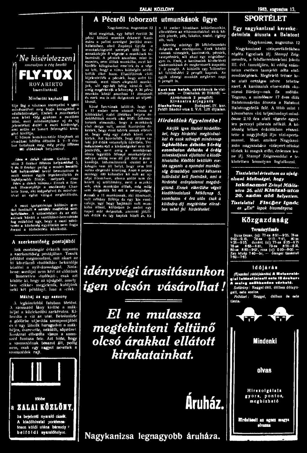 _ N e kísérletezzen ]!/' maradion a réq be.váu FLY-TOX ROVARIRTÓ hanználntánál Mindenütt kapható tője fog a vásznon szerepelni s jgnzi művészetével meg fogja kacagtatni a nézőközönséget. Ezeket a.
