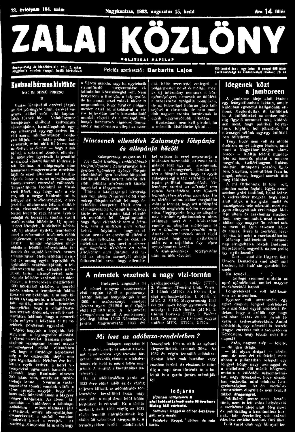 73. tvttlyam 184. uám Nigykulzu, 1988. augusztus 15, kedd Ar. 14 fillér ZALAI KÖZLÖNY Iseikentóség éi kiadóhivatal; Fönt 5.