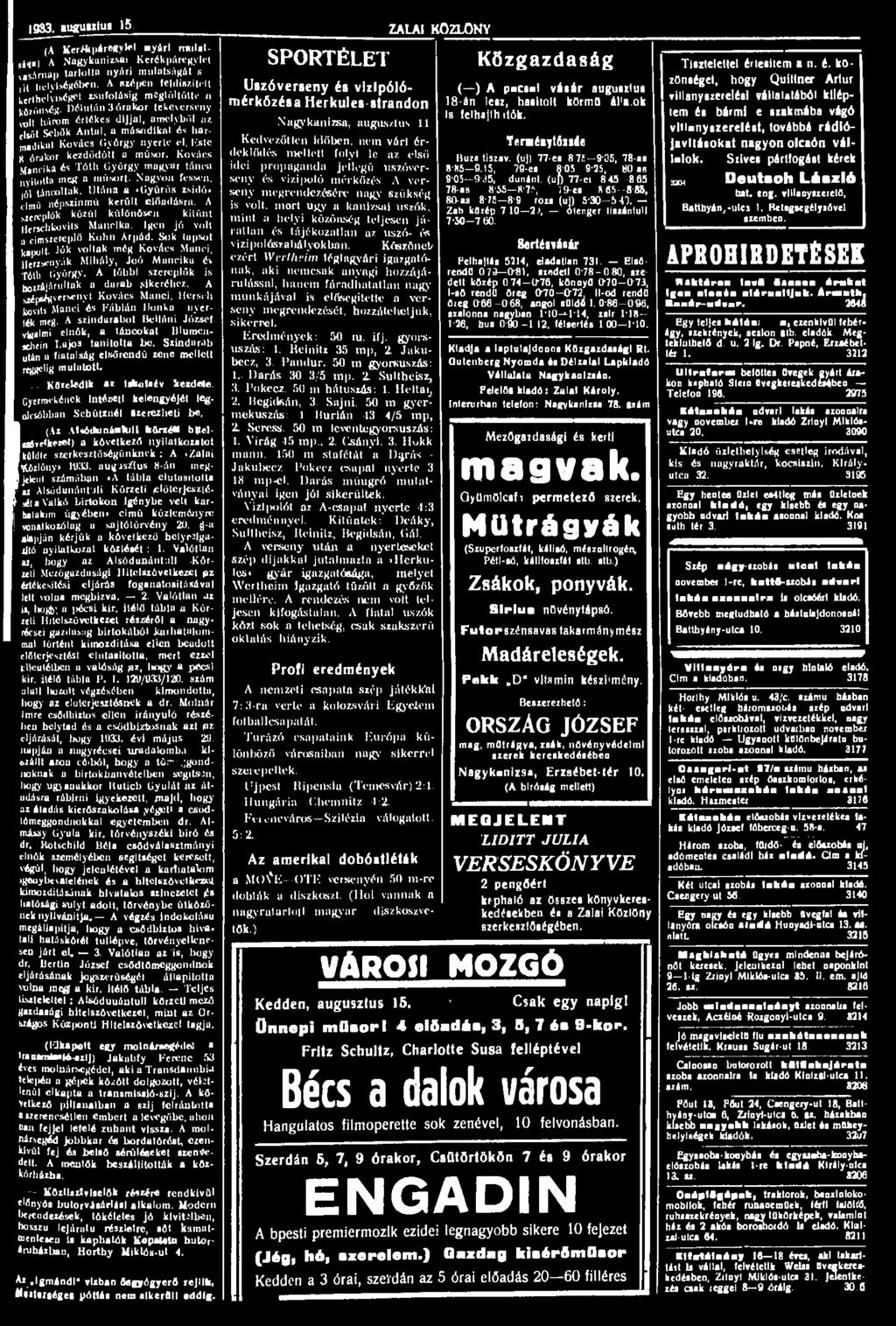 1933. augtmlm 15. ZALAI KÖZLÖNY (A Kerék pá regy 1*1 nyári nailatsi<(a) A Nagykanizsai Kcrékpáregylcl vasárnap larlotia nyári mulatságát s SPORTÉLET Közgazdaság iil helyiségében. A szépen feldíszít*'!