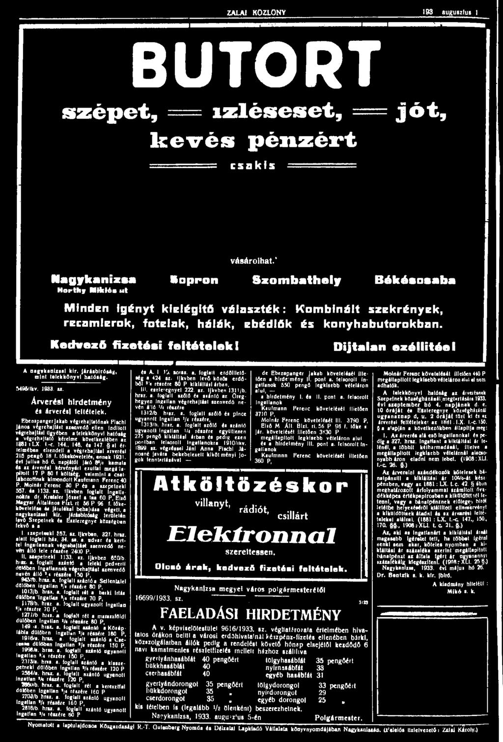 «ZALAI KÖZLÖNY 1983. augusztus 17. BÚTORT szépet, = ízléseset, = jót, kevés pénzért csakis Nagykanizsa Horthy Mlklózut vásárolhat.