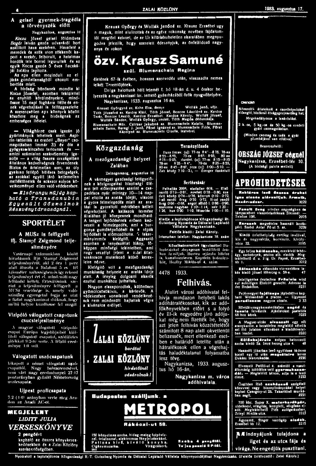 «ZALAI KÖZLÖNY 1983. augusztus 17. A gelsel gyermek-tragédia a törvényszék előtt Nagykanizsa, augusztus 16 Kocza József gelsei földműves Bogár István gazda udvaráról bort szállitott haza szekéren.