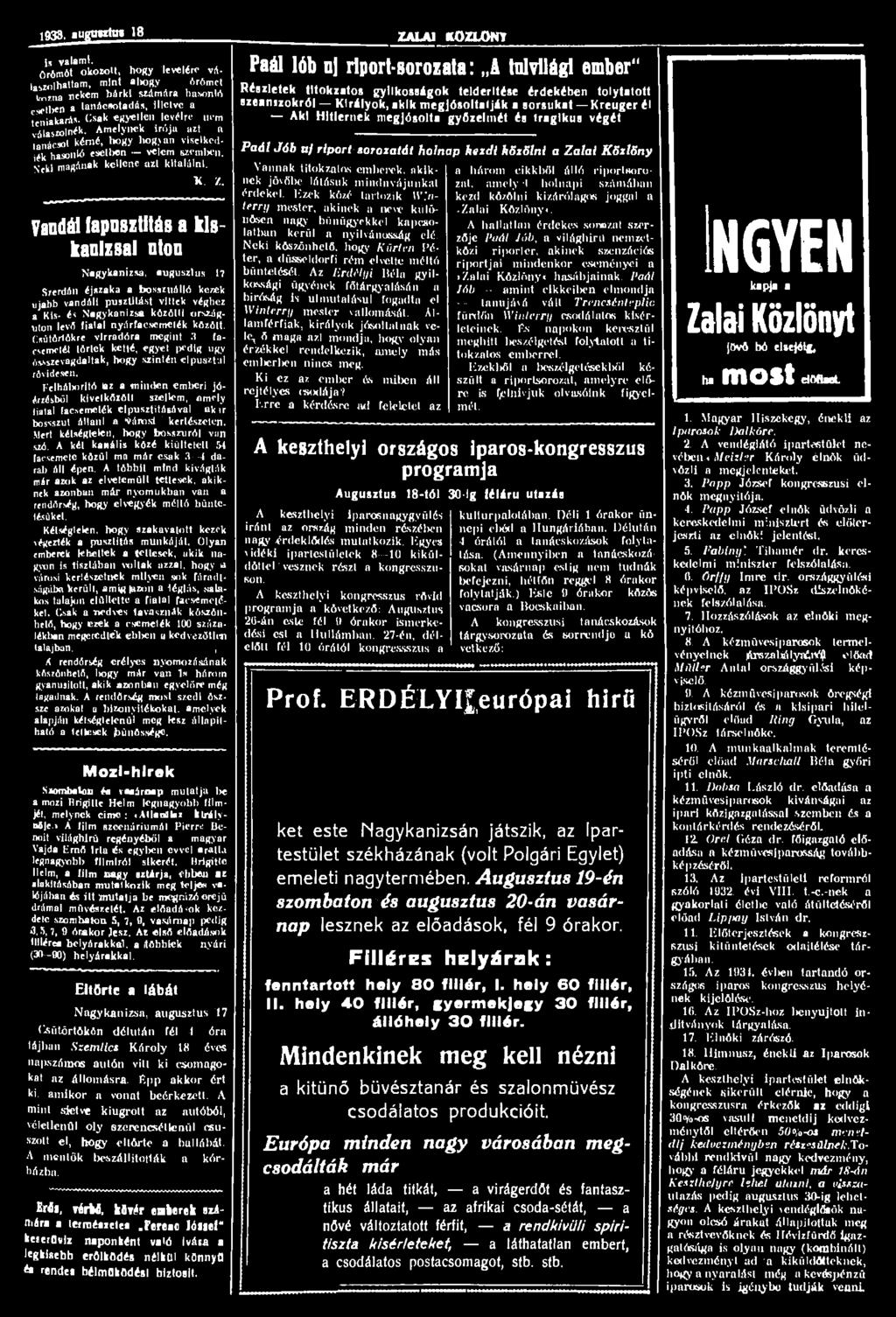 1938. augmttm 1B ZALAI KOZLONT i< valami. (IrímSt okoioll, hogy l.mlín- vá. laszolhaltam, mint altory Arímcl tnmia nekem hórkl ssdmrtra hnvonlrt ebiben a tanácaotadáa, illclvc a Icniakarií.