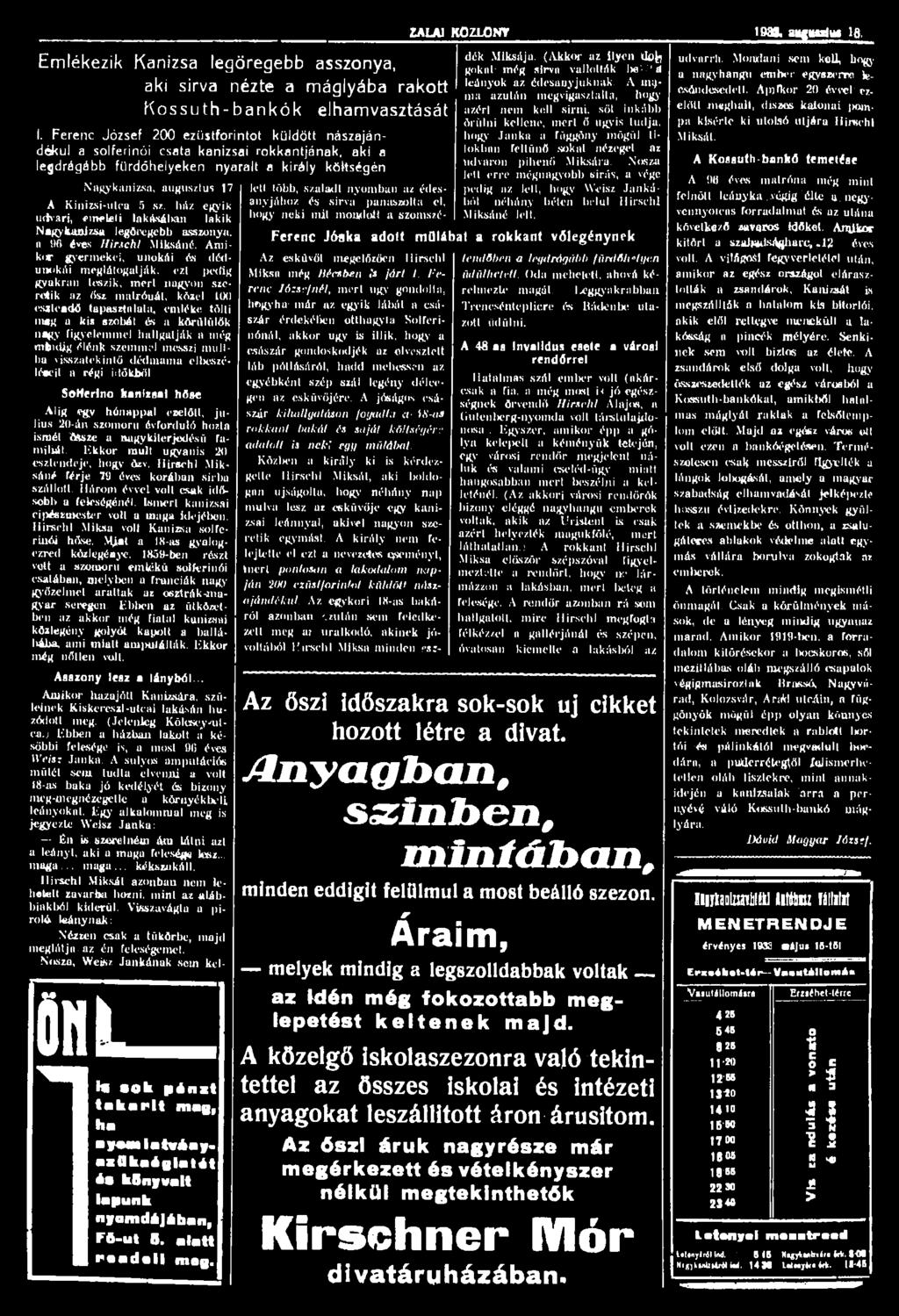 ház egyik udvari, eineleli lakásál>an lakik Nagykanizsa legöregebb asszonya, a 96 éves Hirschl Miksáné.