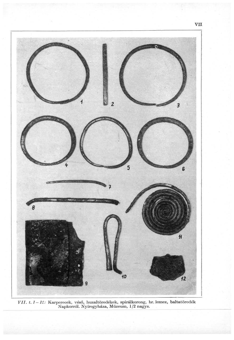 VII. t.1 12: Karperecek, véső, huzaltöredékek, spirálkorong, br.