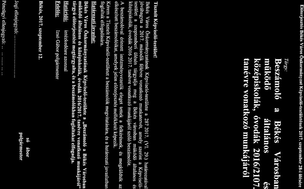 Békés Város Önkormányztánk Képviselőtestülete 287/2017. (VI. 29.) htároztávl jóváhgyt 2017. második félévre vontkozó munktervét.