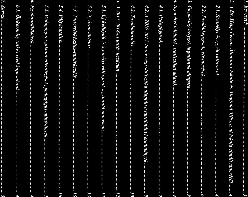 Titloin I.BL CZCÍLk%J 2..4 Dr.!kpp Ft reiic ilthinos Iskol és AIUpf)kú 1Iűrézeti lsáolu dotált tnevérjíl. 4 2.1. SZLIIWIIi L S L 9d) i áltüíjsoh.4 2.2. Toráhbhépztkseh, ekwneréseh. Ó 3.