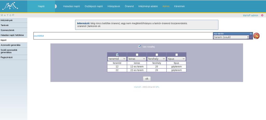 txt pontos útvonalát pl.:/srv/mayor/www ezek után a webes felület beolvassa a fájl-t jelöljük a van rovatfej jelölő négyzetet, majd kattintsunk az OK gombra.