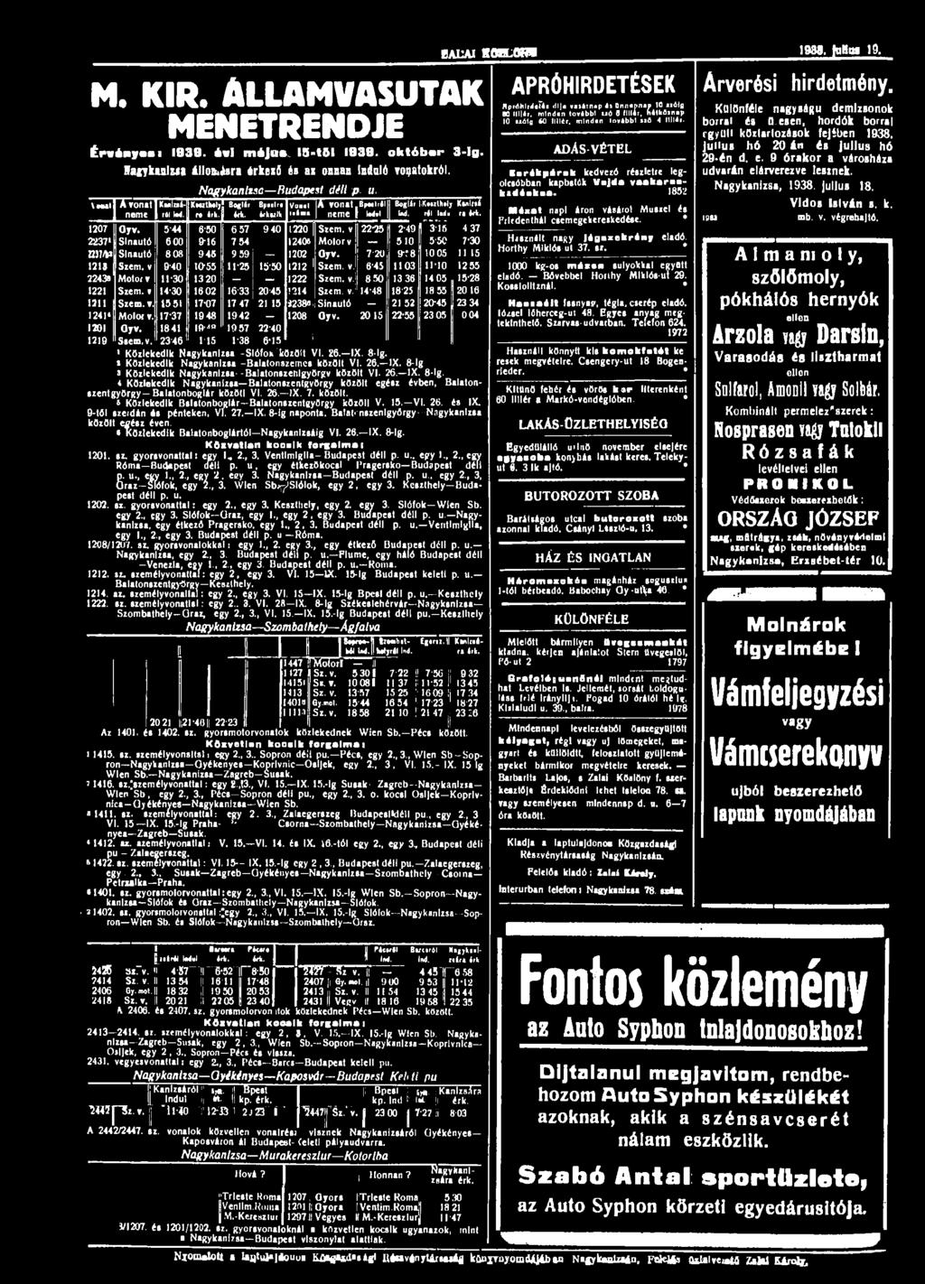 ÍALAI KOBLOR* 1938. NHIU 19. M. KIR. ÁLLAMVASUTAK MENETRENDJE Érvényes i 1838. évi méjuv IS-tBI 1838. október 3-ig. Rarrkului álloüuisrb érkezfl és az onnan Induló Topátokról.