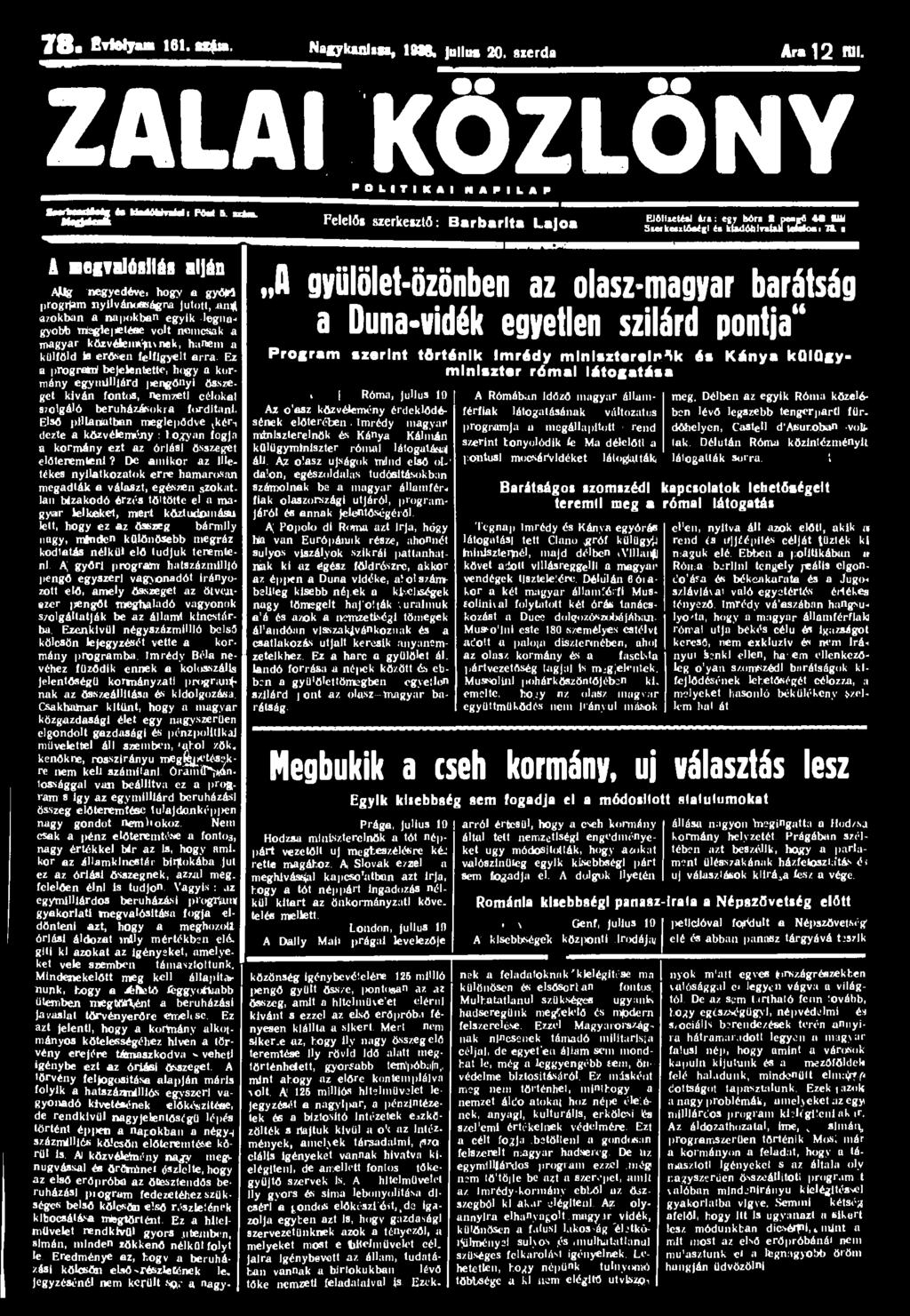 < W W n U i rw 5 nta. "TSSESí P O L I T I K «I N A P I L A P Felelős szerkesztő: Barbarlta Lajoa FJŐIluUd III: egy hón «pengd U HU Sxe.ke.iUWt! í«kud6blnull tauoa.